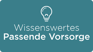 Die passende Vorsorge finden (Wissenswertes)